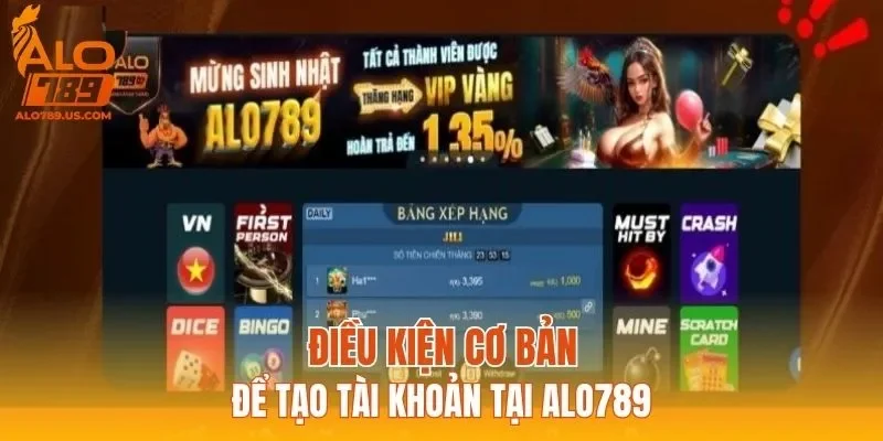 Điều kiện cơ bản để tạo tài khoản tại ALO789