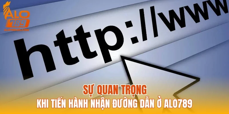 Sự quan trọng khi tiến hành nhận đường dẫn ở ALO789